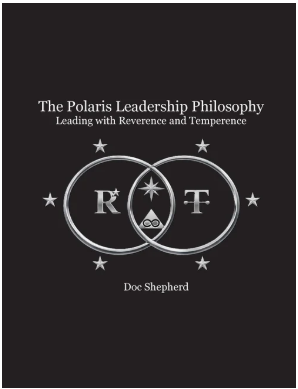 The Polaris Leadership Philosophy – Leading with Reverence and Temperance