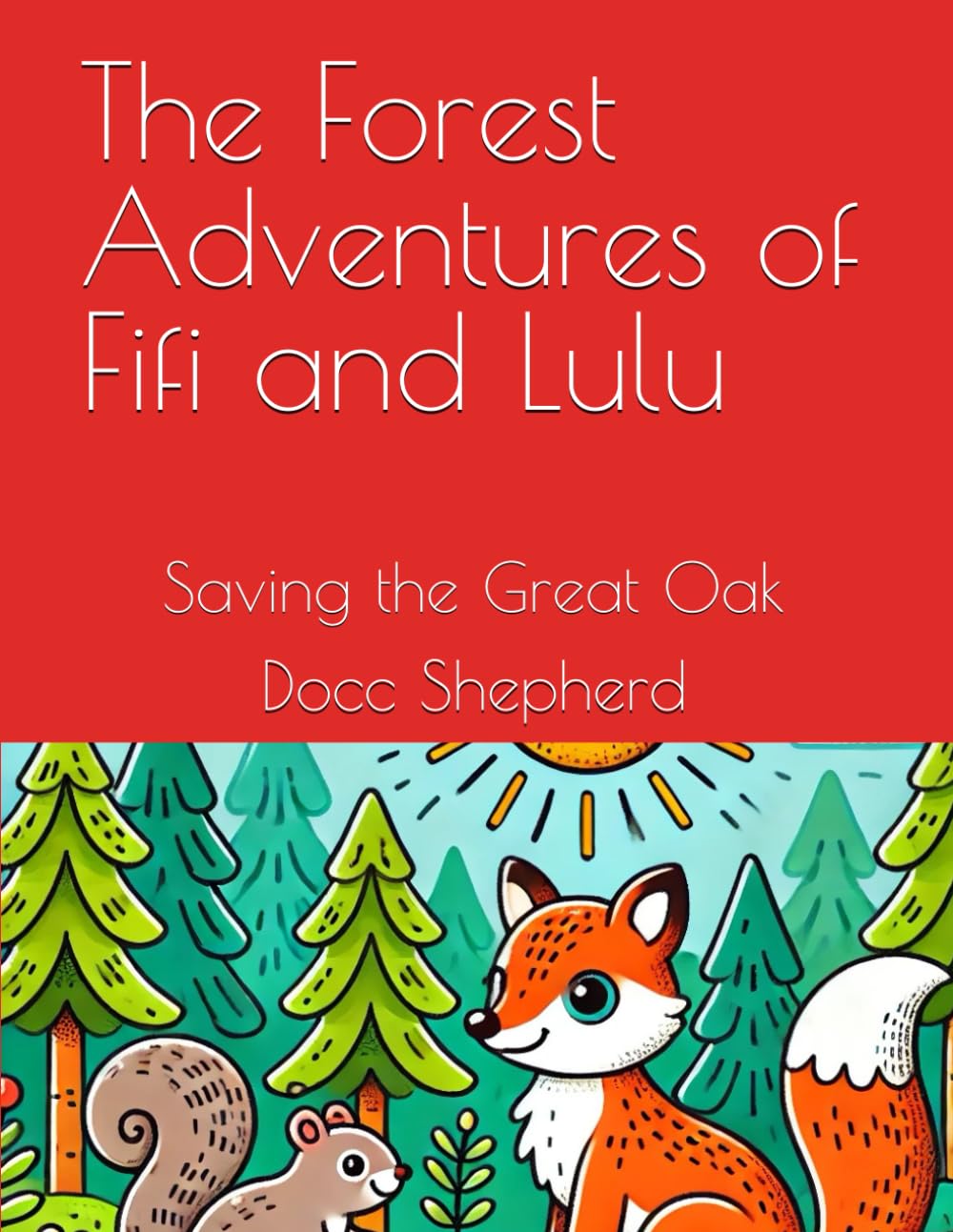 The Forest Adventures of Fifi and Lulu: Saving the Great Oak